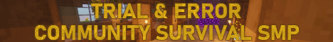 Trial and Error SMP banner