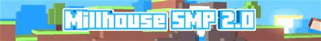 MillhouseSMP 2.0 banner