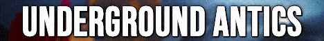 Underground Antics banner