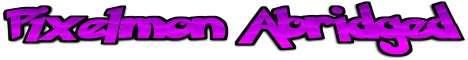 Pixelmon Abridged banner