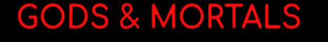 Gods And Mortals banner
