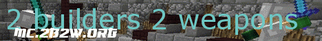 2 builders 2 weapons banner