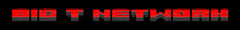 BIG T NETWORK banner