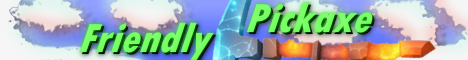 Friendly Pickaxe banner