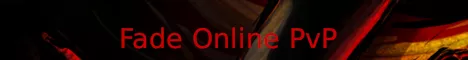 Fade Online PvP Server! banner
