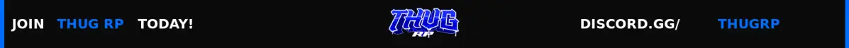 THUG RP | SERIOUS RP | Active PD & EMS | Player Owned Businesses | Active Staff Team | Active Drugs banner