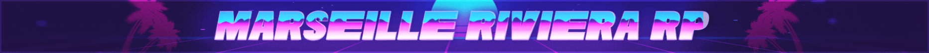 Marseille Riviera RP──── «» ➜ #TOP 1 ⬅ banner