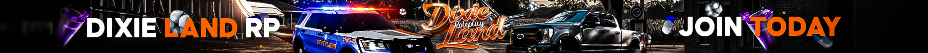 Dixie Land RolePlay | 🚔Active Leo🚔 | 🚒Active Fire&Ems🚒 | ⚙️Active Staff⚙️ | 🚗Custom Cars and Trucks🛻 banner