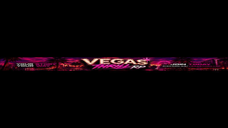 Vegas Thrill | Active PD & EMS | Player Owned Businesses | Custom Gangs | Custom Families | Housing banner