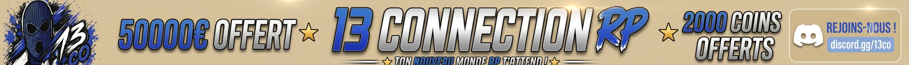🔴 13 CONNECTION RP ➜ ✦ FREE ACCESS ✦ RP SÉRIEUX ✦ CONTENU EXCLUSIF ✦ banner