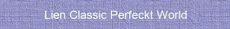 Lien Classic Perfeckt World banner