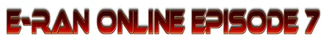 E-Ran Online Classic - Episode 7 banner