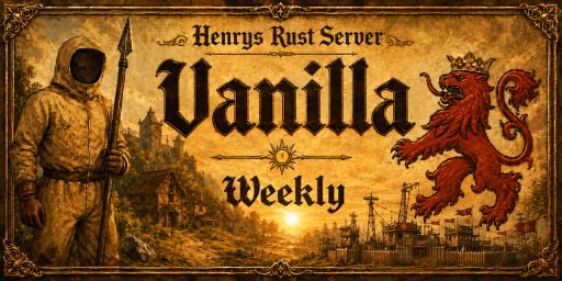 [EU] Henrys Rust Server | Vanilla | Weekly banner