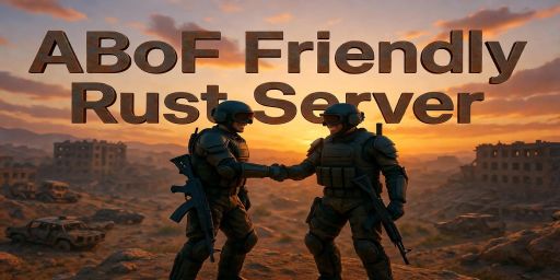 ABoF Friendly Rust Server | No KOS | Lightly Modded banner
