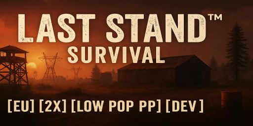 ▶ Last Stand™ Survival [EU] [2X] [LOW POP] [DEV] banner