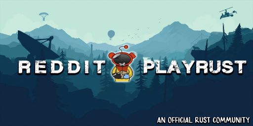 Reddit.com/r/PlayRust - US Monthly Quad banner