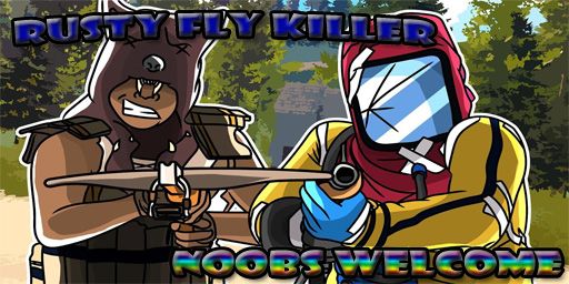 [Uk/EU] Rusty Fly Killer - NoBPwipe Noob Friendly banner