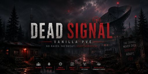 [US] Dead Signal | Dynamic PVE/PVP | No Raid/Decay | Vanilla+ | banner