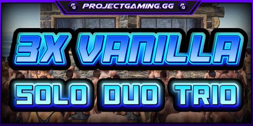 » ProjectGaming.gg | 3X Vanilla | Solo/Duo/Trio | WIPED 8/18 banner