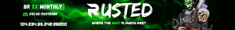 Rusted - BR 2X Monthly | Vanilla+ | No BP Wipes banner