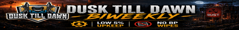 Dusk till Dawn BiWeekly | 5% Upkeep | No BP Wipe banner