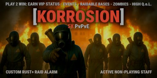 KORROSION 5X PvPvE | No BPs | Raidable Bases | Zombies banner
