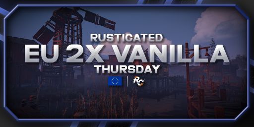 Rusticated.com - EU | 2x Vanilla | Thursday | Shared Bps | 8/13 banner