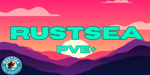 [ASIA] RustSEA+|Xtra Modded|Pure PVE|2x|No Purge|EXP Leveling|E banner