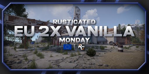Rusticated.com - EU | 2x Vanilla | Monday | Shared Bps | 8/17 banner