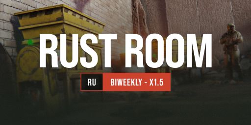 RUST ROOM 1.5x | BIWEEKLY | Wipe 06.08 banner