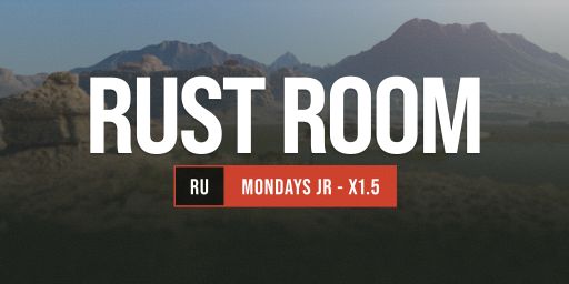 RUST ROOM 1.5x | MONDAYS JR | Wipe  17.08 banner
