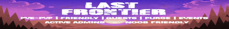 Last Frontier | PvE/PvP | Friendly | Quests | Purge | Events banner