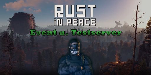 [GER] PVE | Rust in Peace | Event u. Testserver banner