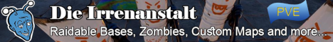 [GER-PVE] Die Irrenanstalt Raidable Bases & mehr banner