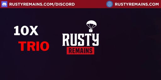 8/17 RustyRemains 10x Weekly SOLO/DUO/TRIO Loot+/Shop banner