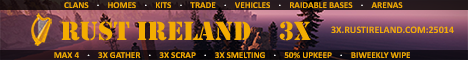 Rust Ireland - 3x - Max4 | Scrap+ | 50% Upkeep | Weekly banner