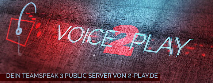Voice2Play.de #1 | Dein Teamspeak 3 Public Server by 2-Play.de banner