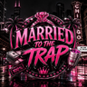 Married To The Trap RP