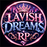 Lavish Dreams RP| V2