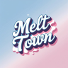 MeltTown 本公開